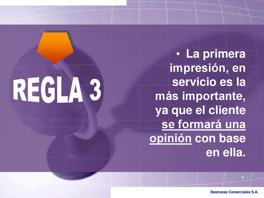 La primera impresión, en servicio es la más importante, ya que el cliente se formará una opinión con base en ella.
