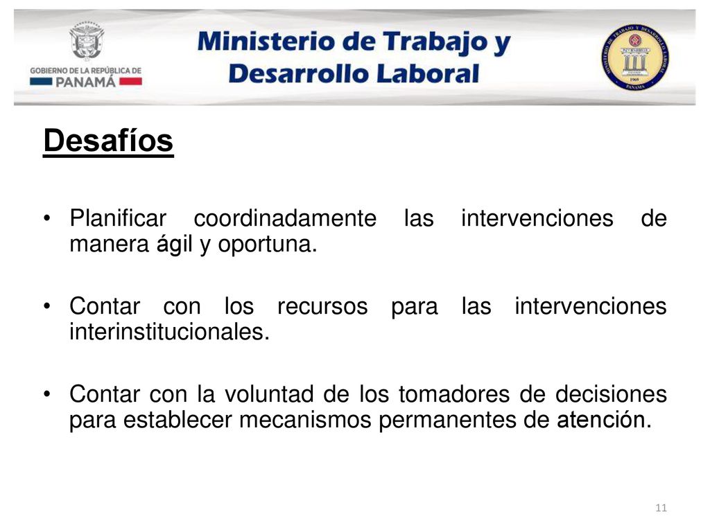 Desafíos Planificar coordinadamente las intervenciones de manera ágil y oportuna.