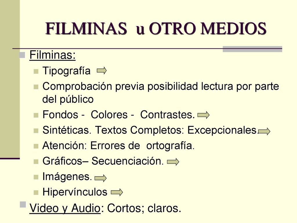 FILMINAS u OTRO MEDIOS Filminas: Video y Audio: Cortos; claros.