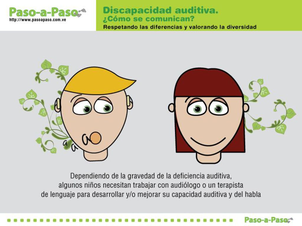 - Si un audiólogo detecta una deficiencia auditiva en un niño, le recomendará un tratamiento y sugerirá a la familia que trabaje con un equipo especial.