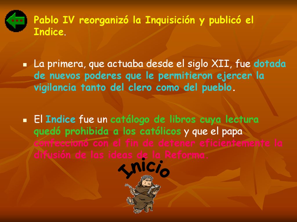 Inicio Pablo IV reorganizó la Inquisición y publicó el Indice.