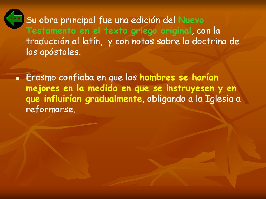 Su obra principal fue una edición del Nuevo Testamento en el texto griego original, con la traducción al latín, y con notas sobre la doctrina de los apóstoles.