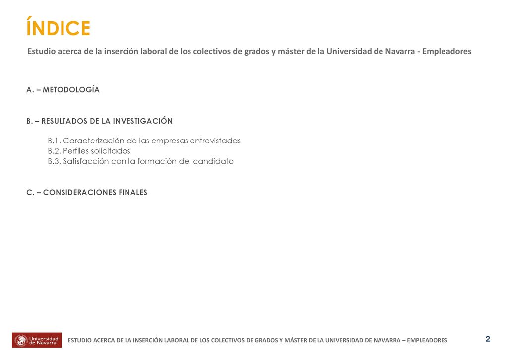 ÍNDICE Estudio acerca de la inserción laboral de los colectivos de grados y máster de la Universidad de Navarra - Empleadores.