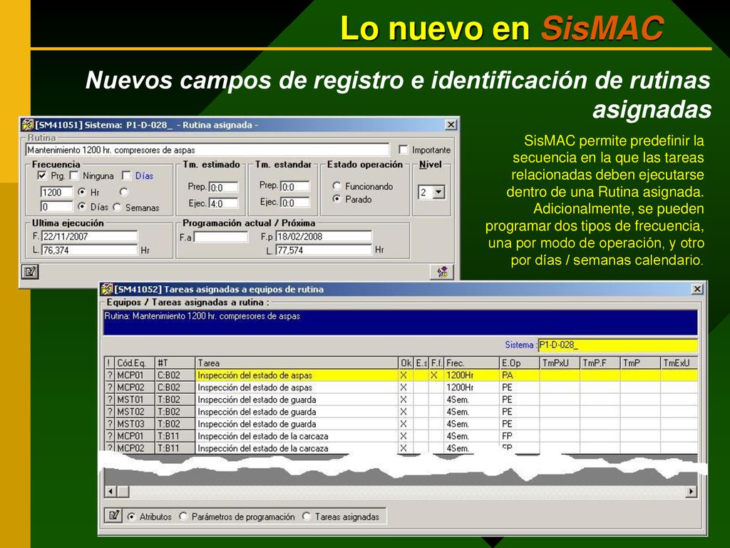Lo nuevo en SisMAC Nuevos campos de registro e identificación de rutinas asignadas.