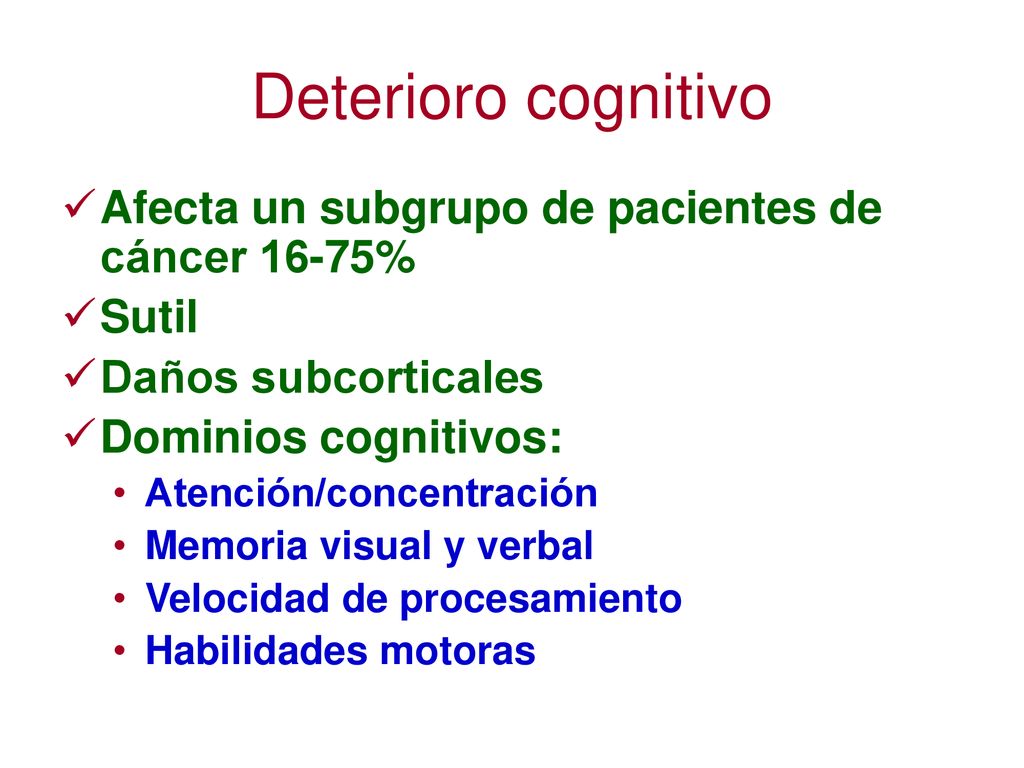 Deterioro cognitivo Afecta un subgrupo de pacientes de cáncer 16-75%