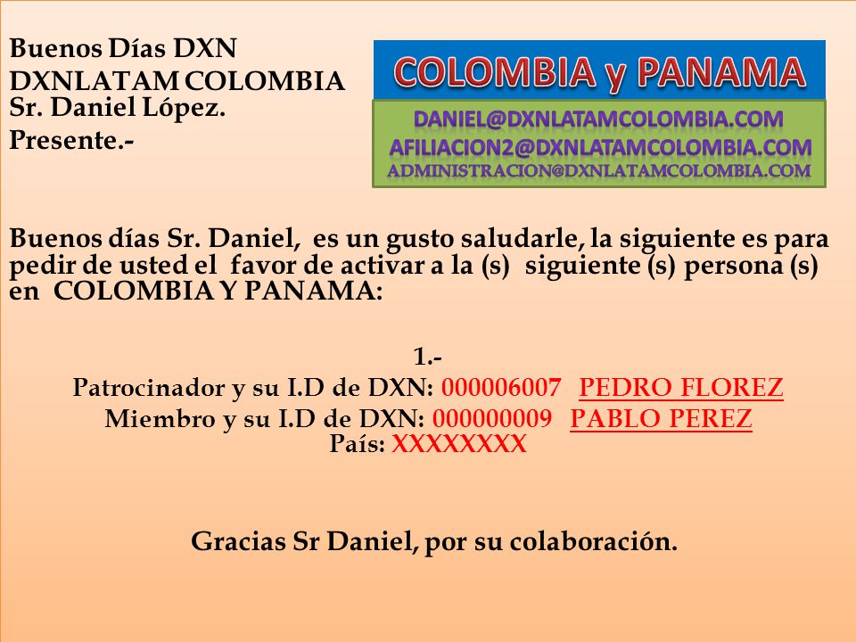 COLOMBIA y PANAMA Buenos Días DXN DXNLATAM COLOMBIA Sr. Daniel López.