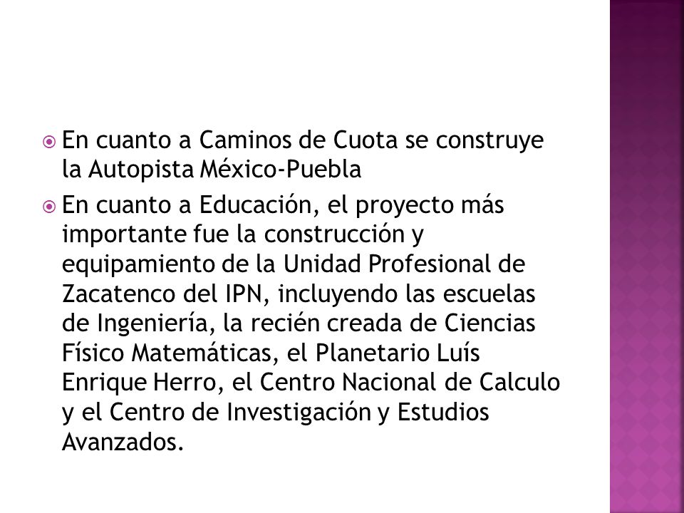En cuanto a Caminos de Cuota se construye la Autopista México-Puebla