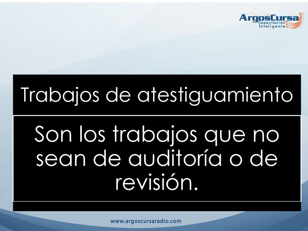 Son los trabajos que no sean de auditoría o de revisión.