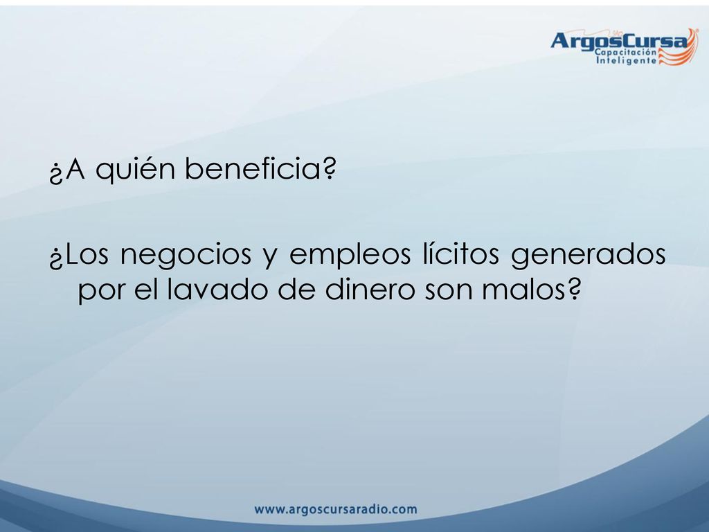 ¿A quién beneficia ¿Los negocios y empleos lícitos generados por el lavado de dinero son malos