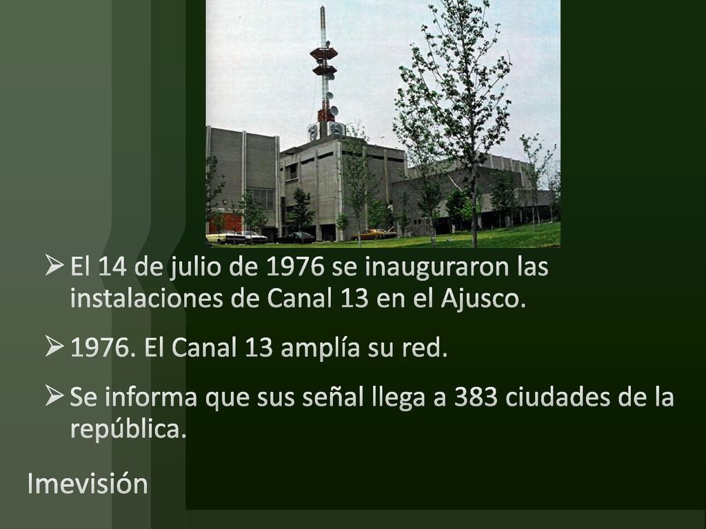 El 14 de julio de 1976 se inauguraron las instalaciones de Canal 13 en el Ajusco.