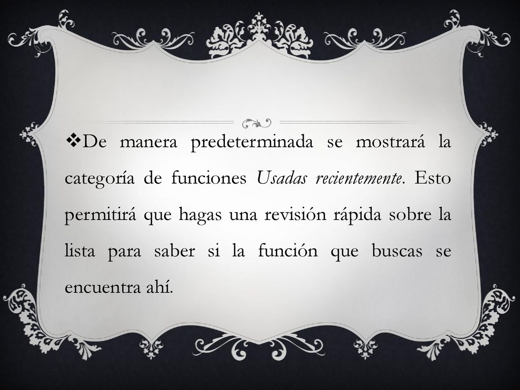 De manera predeterminada se mostrará la categoría de funciones Usadas recientemente.