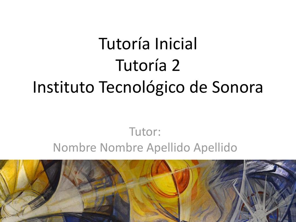 Tutoría Inicial Tutoría 2 Instituto Tecnológico de Sonora