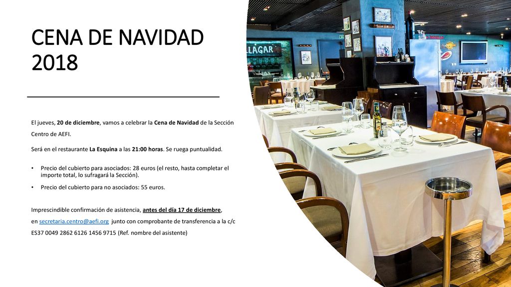 CENA DE NAVIDAD 2018 El jueves, 20 de diciembre, vamos a celebrar la Cena de Navidad de la Sección Centro de AEFI.