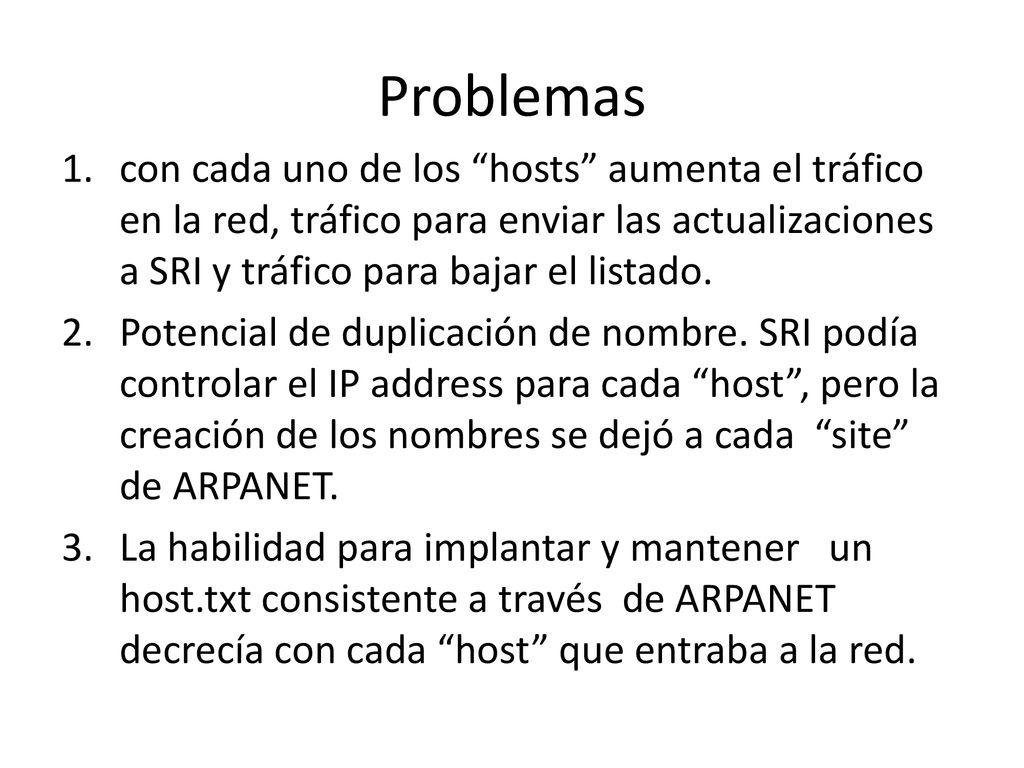 Problemas con cada uno de los hosts aumenta el tráfico en la red, tráfico para enviar las actualizaciones a SRI y tráfico para bajar el listado.