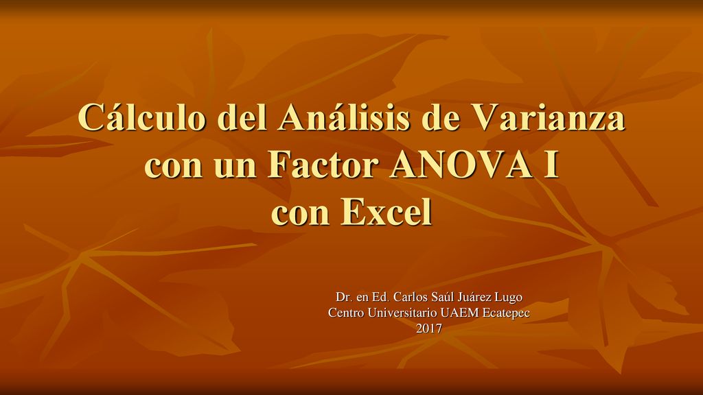 Cálculo del Análisis de Varianza con un Factor ANOVA I con Excel
