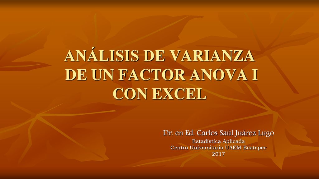 ANÁLISIS DE VARIANZA DE UN FACTOR ANOVA I CON EXCEL