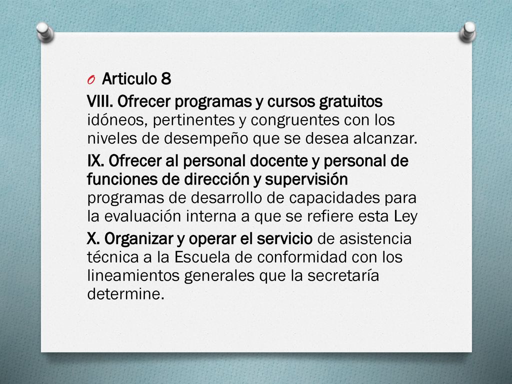 Articulo 8 VIII. Ofrecer programas y cursos gratuitos idóneos, pertinentes y congruentes con los niveles de desempeño que se desea alcanzar.