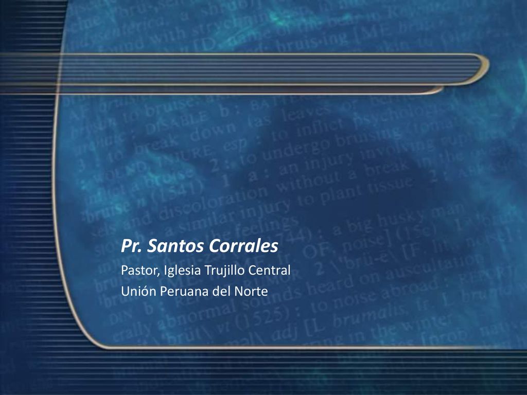 Pr. Santos Corrales Pastor, Iglesia Trujillo Central