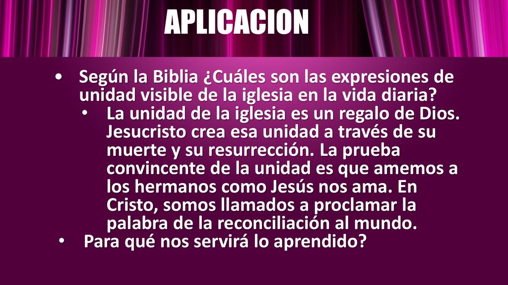APLICACION Según la Biblia ¿Cuáles son las expresiones de unidad visible de la iglesia en la vida diaria