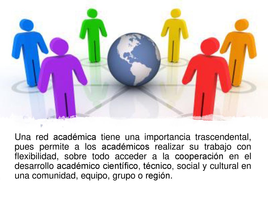 Una red académica tiene una importancia trascendental, pues permite a los académicos realizar su trabajo con flexibilidad, sobre todo acceder a la cooperación en el desarrollo académico científico, técnico, social y cultural en una comunidad, equipo, grupo o región.