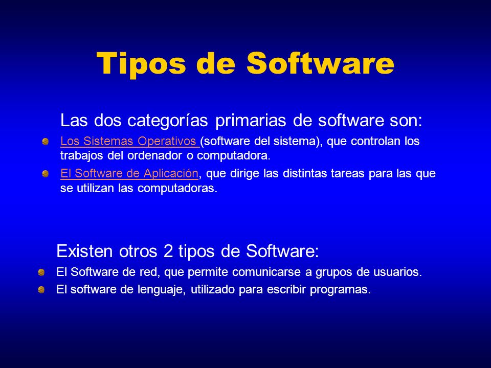 Tipos de Software Las dos categorías primarias de software son:
