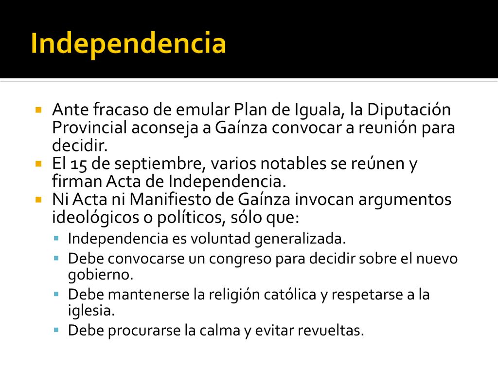 Independencia Ante fracaso de emular Plan de Iguala, la Diputación Provincial aconseja a Gaínza convocar a reunión para decidir.
