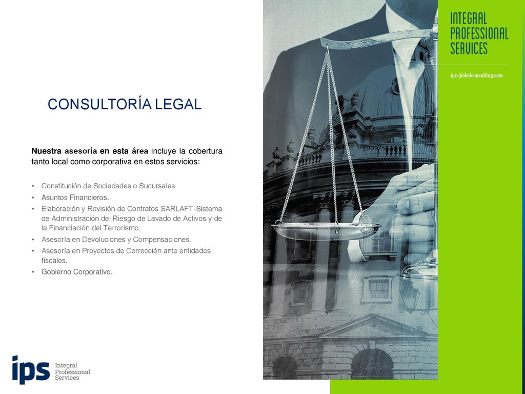 CONSULTORÍA LEGAL Nuestra asesoría en esta área incluye la cobertura tanto local como corporativa en estos servicios: