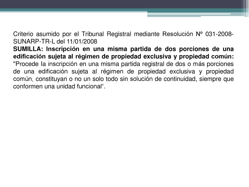 Criterio asumido por el Tribunal Registral mediante Resolución Nº SUNARP-TR-L del 11/01/2008