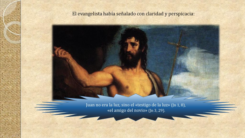 El evangelista había señalado con claridad y perspicacia:
