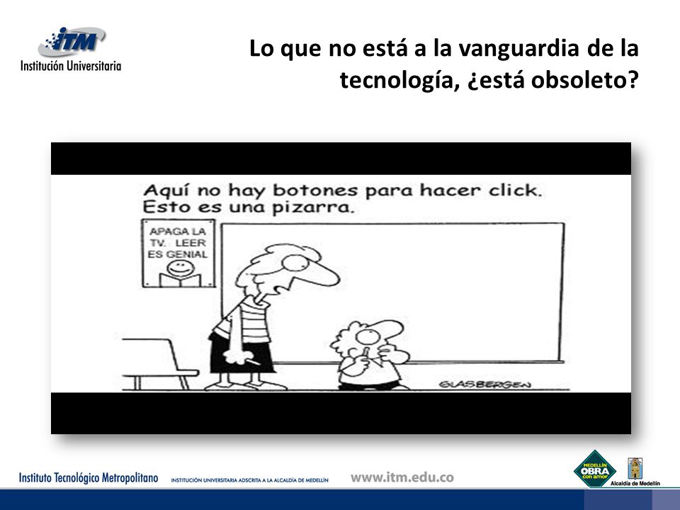 Lo que no está a la vanguardia de la tecnología, ¿está obsoleto