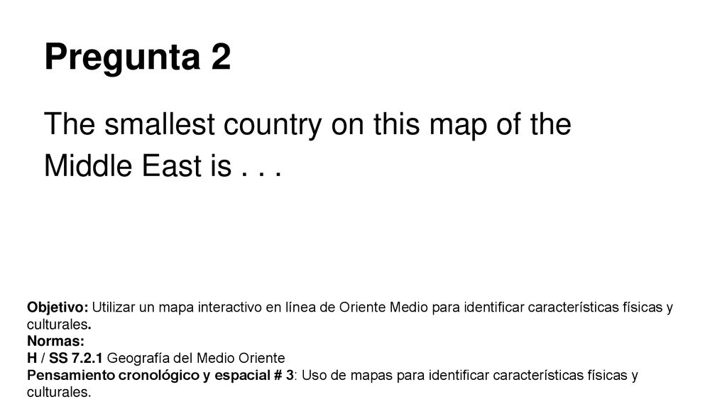 Pregunta 2 The smallest country on this map of the Middle East is