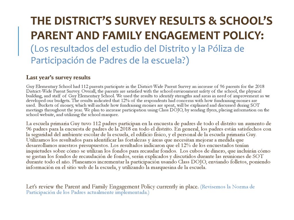 The District’s Survey results & School’s Parent And Family Engagement Policy: (Los resultados del estudio del Distrito y la Póliza de Participación de Padres de la escuela )