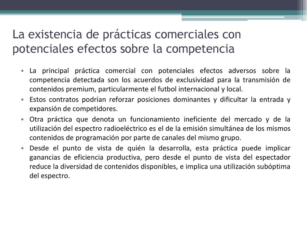 La existencia de prácticas comerciales con potenciales efectos sobre la competencia