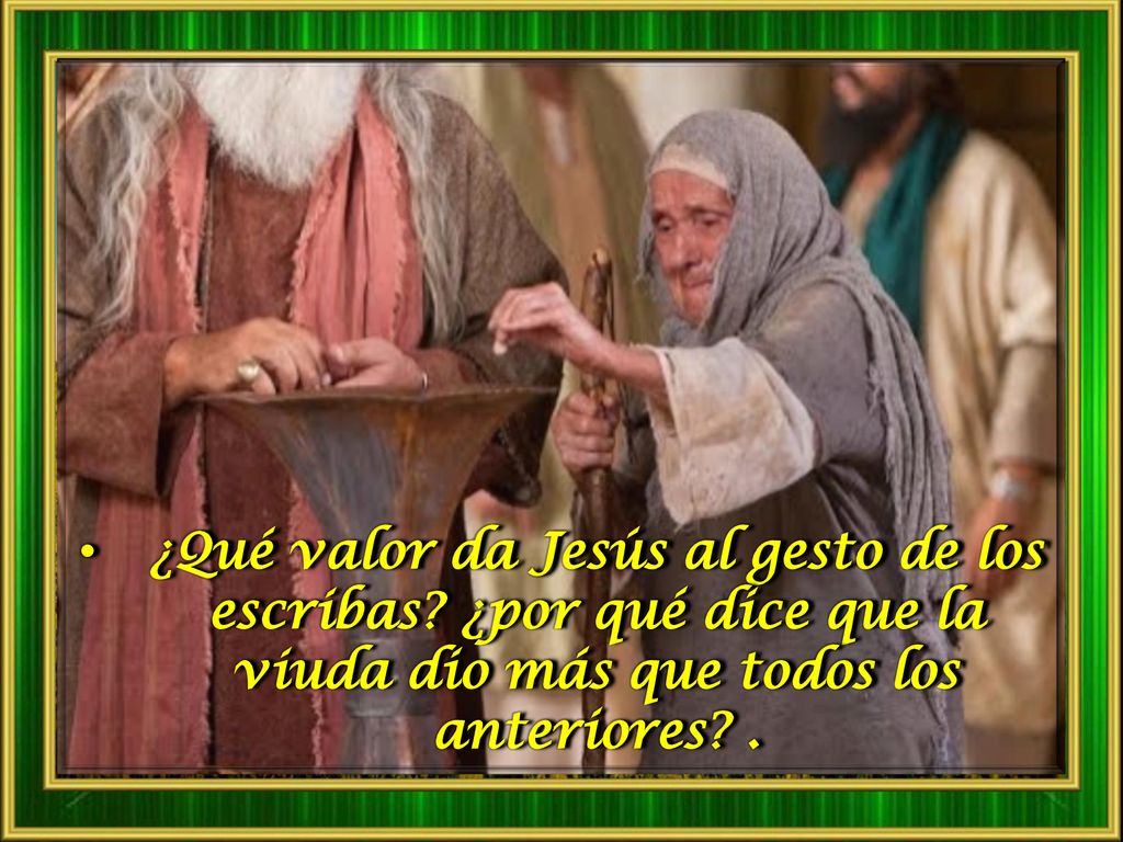 ¿Qué valor da Jesús al gesto de los escribas