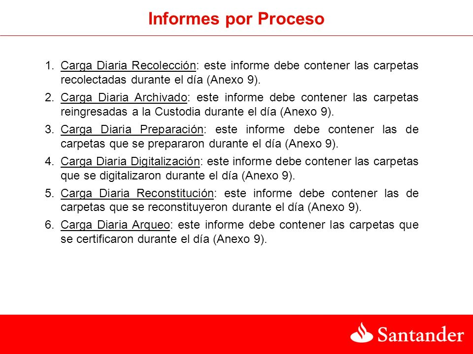 Informes por Proceso Carga Diaria Recolección: este informe debe contener las carpetas recolectadas durante el día (Anexo 9).
