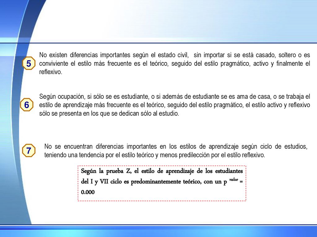 No existen diferencias importantes según el estado civil, sin importar si se está casado, soltero o es conviviente el estilo más frecuente es el teórico, seguido del estilo pragmático, activo y finalmente el reflexivo.