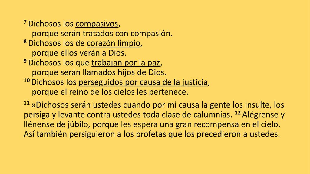 7 Dichosos los compasivos, porque serán tratados con compasión
