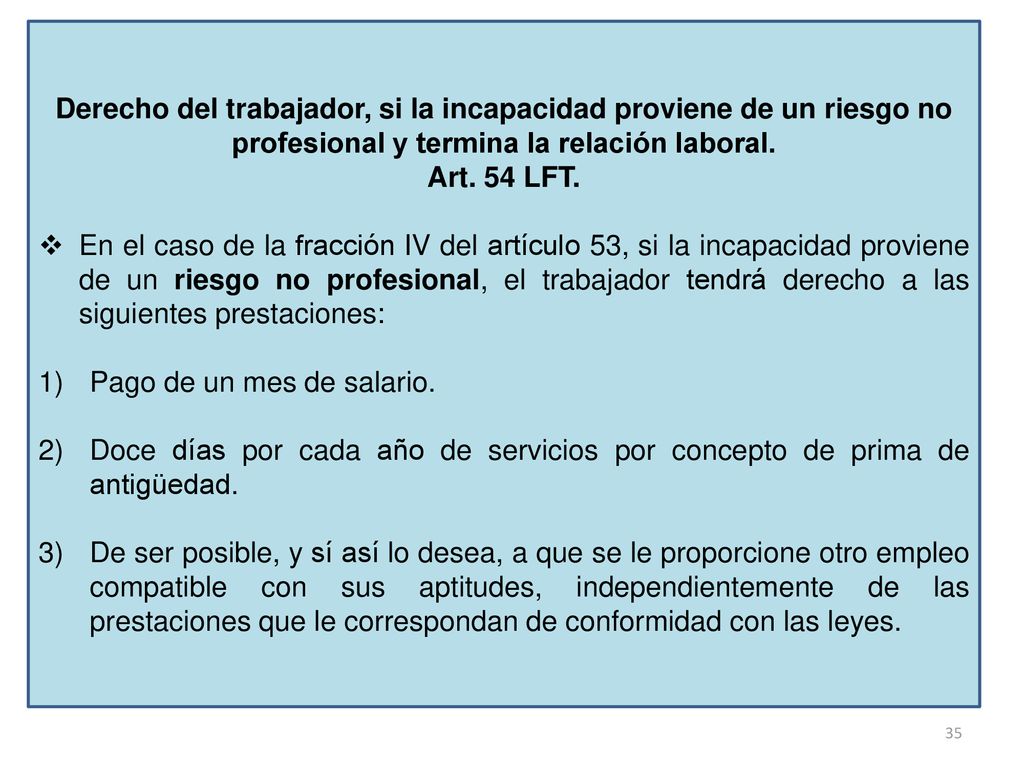 Derecho del trabajador, si la incapacidad proviene de un riesgo no profesional y termina la relación laboral.