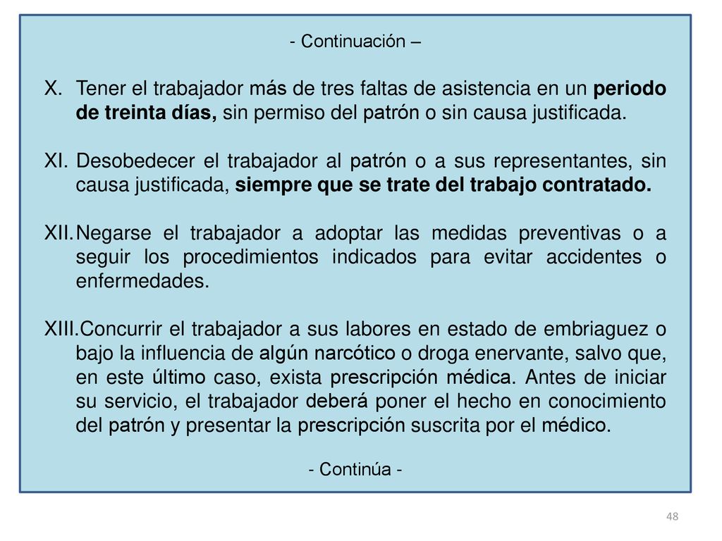 - Continuación – Tener el trabajador más de tres faltas de asistencia en un periodo de treinta días, sin permiso del patrón o sin causa justificada.