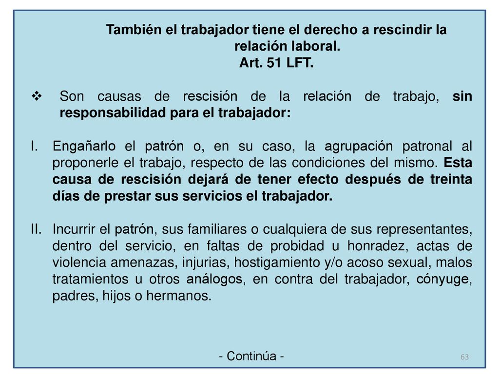 También el trabajador tiene el derecho a rescindir la relación laboral.