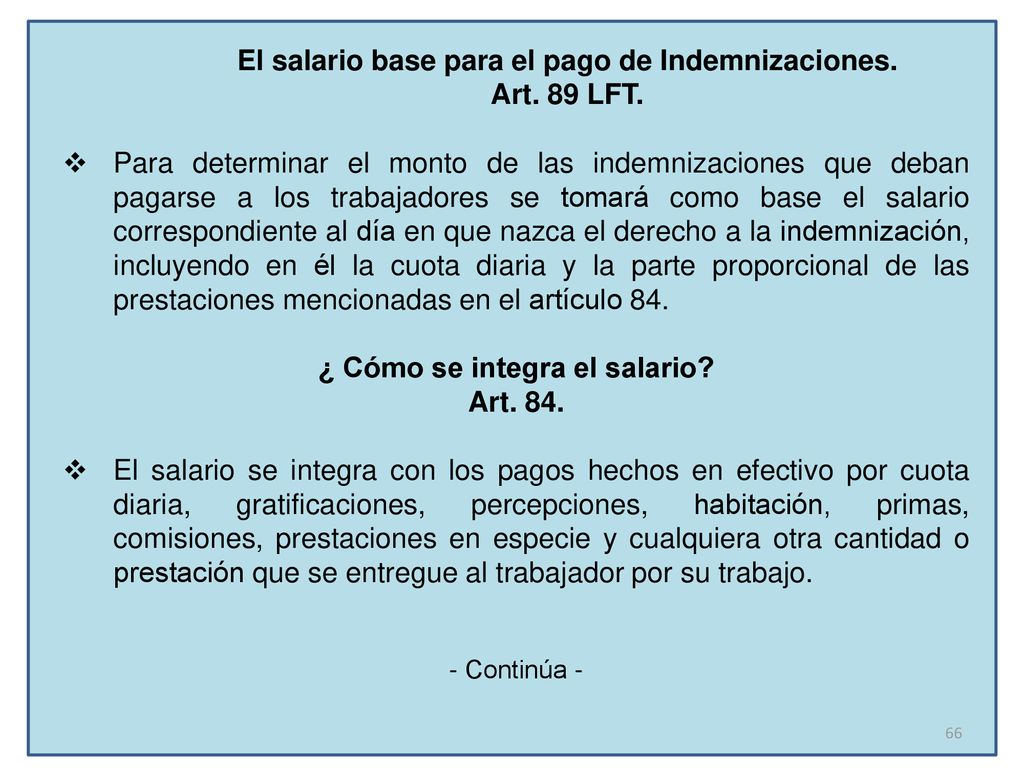 El salario base para el pago de Indemnizaciones. Art. 89 LFT.