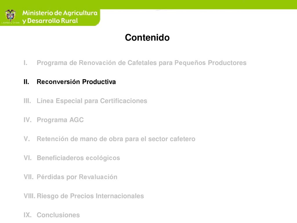 Contenido Programa de Renovación de Cafetales para Pequeños Productores. Reconversión Productiva. Línea Especial para Certificaciones.