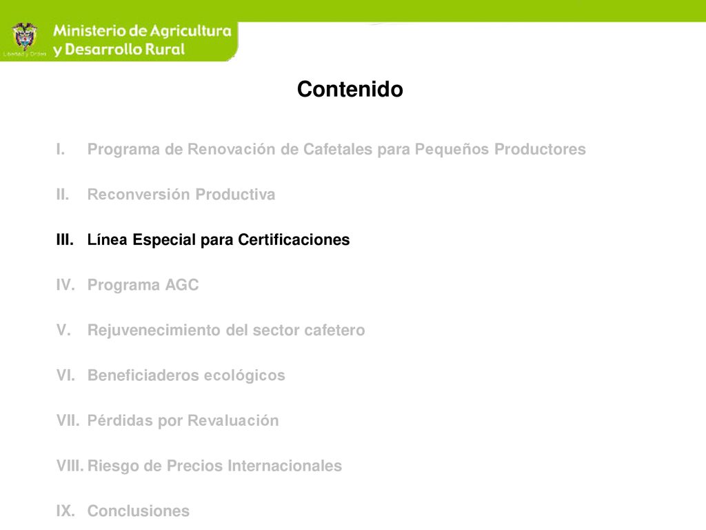 Contenido Programa de Renovación de Cafetales para Pequeños Productores. Reconversión Productiva. Línea Especial para Certificaciones.