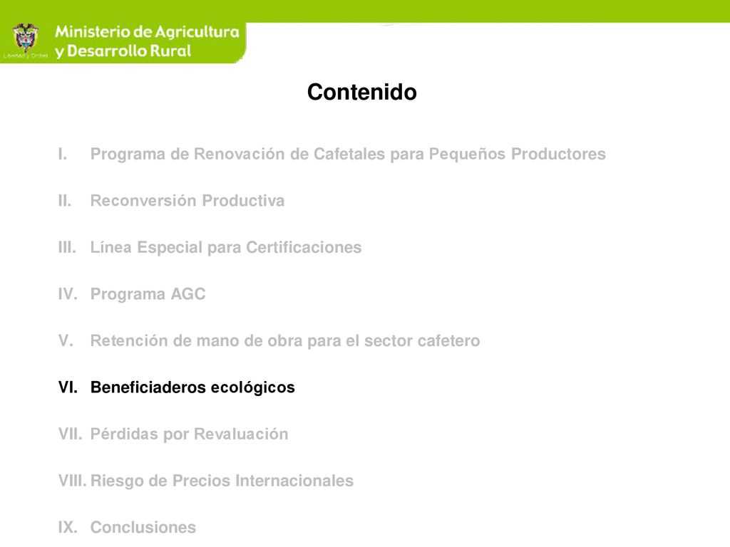 Contenido Programa de Renovación de Cafetales para Pequeños Productores. Reconversión Productiva. Línea Especial para Certificaciones.