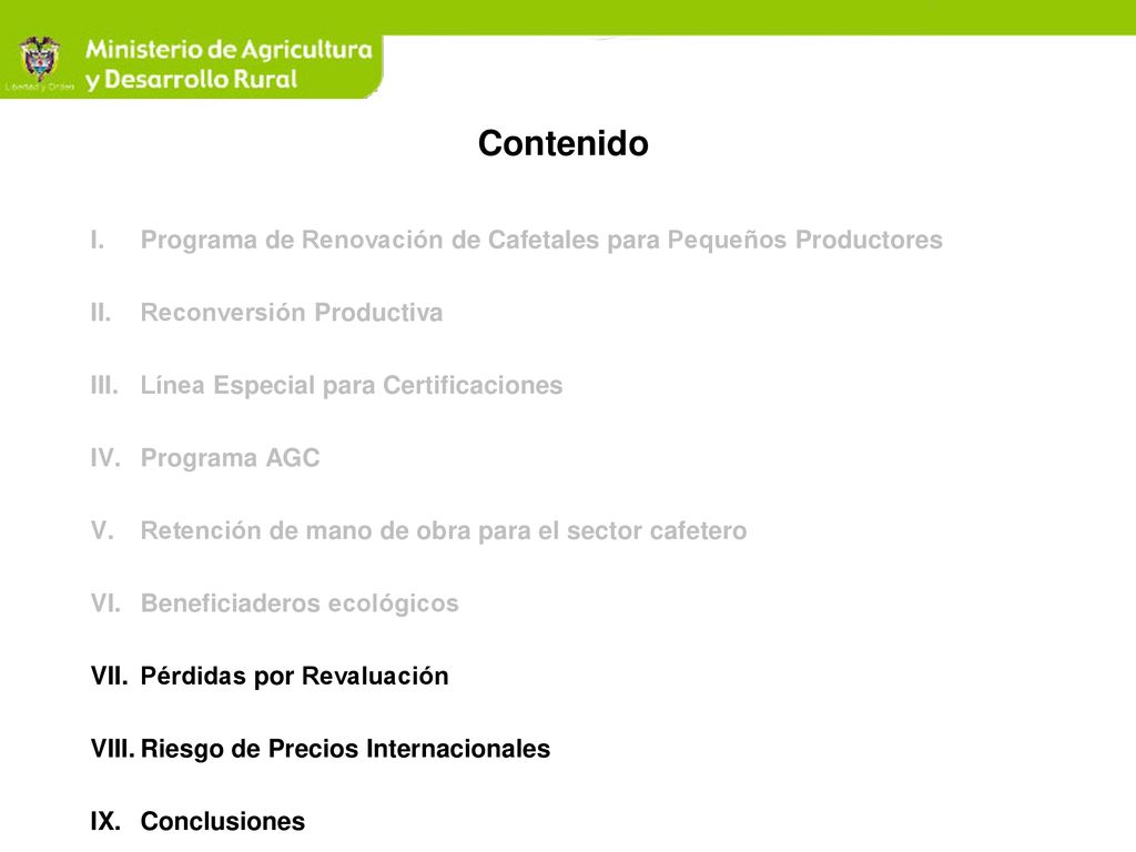 Contenido Programa de Renovación de Cafetales para Pequeños Productores. Reconversión Productiva. Línea Especial para Certificaciones.