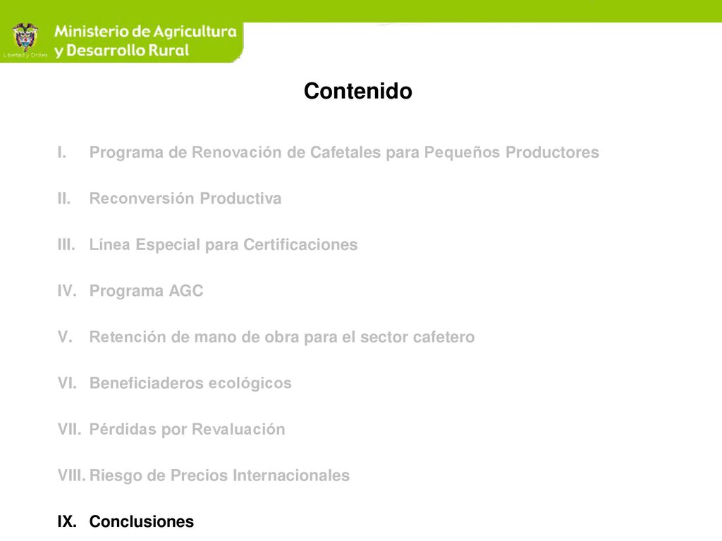 Contenido Programa de Renovación de Cafetales para Pequeños Productores. Reconversión Productiva. Línea Especial para Certificaciones.