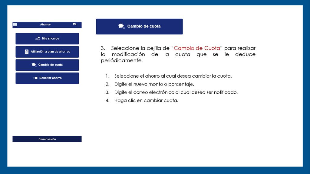 3. Seleccione la cejilla de Cambio de Cuota para realizar la modificación de la cuota que se le deduce periódicamente.