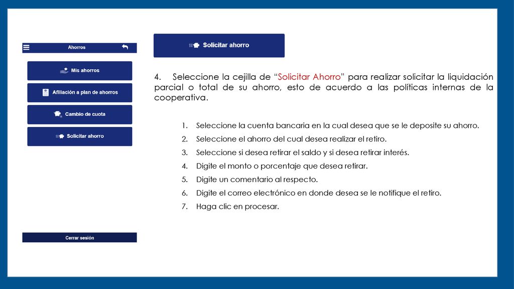 4. Seleccione la cejilla de Solicitar Ahorro para realizar solicitar la liquidación parcial o total de su ahorro, esto de acuerdo a las políticas internas de la cooperativa.