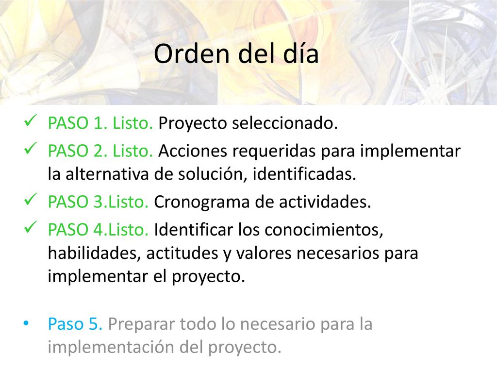 Orden del día PASO 1. Listo. Proyecto seleccionado.