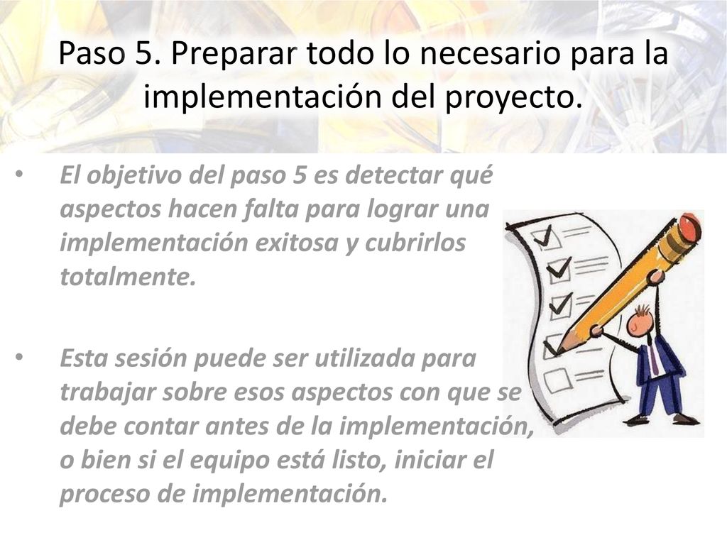 Paso 5. Preparar todo lo necesario para la implementación del proyecto.